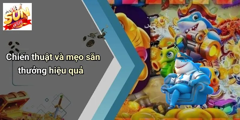 Bắn Cá Đạn Thần: Trải Nghiệm Giải Trí Đỉnh Cao Tại SUNWIN 4 Chiến thuật và mẹo săn thưởng hiệu quả