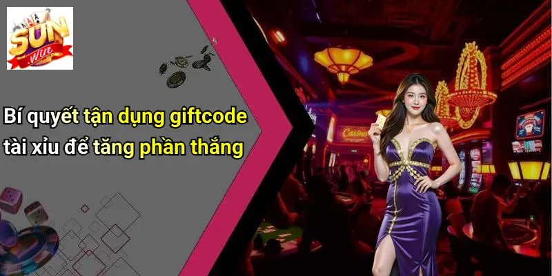 Giftcode Tài Xĩu: Nhận Thưởng Hấp Dẫn, Chơi Thả Ga Cùng SUNWIN 4 Bí quyết tận dụng giftcode tài xỉu để tăng phần thắng