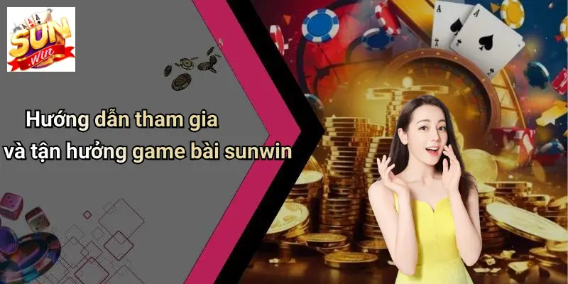 GAME BÀI SUNWIN: Sân Chơi Giải Trí Đa Dạng Cùng Công Nghệ Đỉnh Cao 5 Hướng dẫn tham gia và tận hưởng game bài sunwin