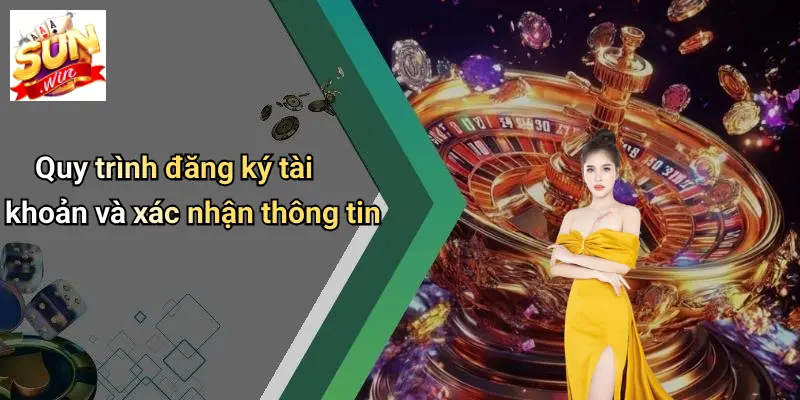 Điều Khoản Và Điều Kiện: Khám Phá Quy Định Khi Tham Gia SUNWIN 2 Quy trình đăng ký tài khoản và xác nhận thông tin