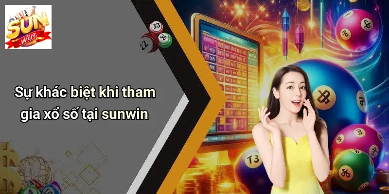 XỔ SỐ SUNWIN: Cơ Hội Đổi Đời Với Nền Tảng Cá Cược Uy Tín 2 Sự khác biệt khi tham gia xổ số tại sunwin