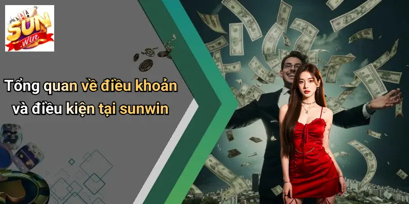 Điều Khoản Và Điều Kiện: Khám Phá Quy Định Khi Tham Gia SUNWIN 1 Tổng quan về điều khoản và điều kiện tại sunwin